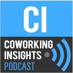 Ep 11 - What the Future Holds for Coworking and Remote Work