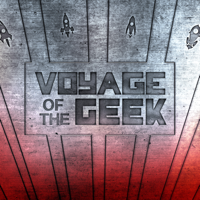 Voyage of the Geek Podcast podcast