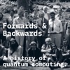 Forwards & Backwards: A History of Quantum Computing