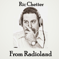Ric Chetter - From Radioland podcast