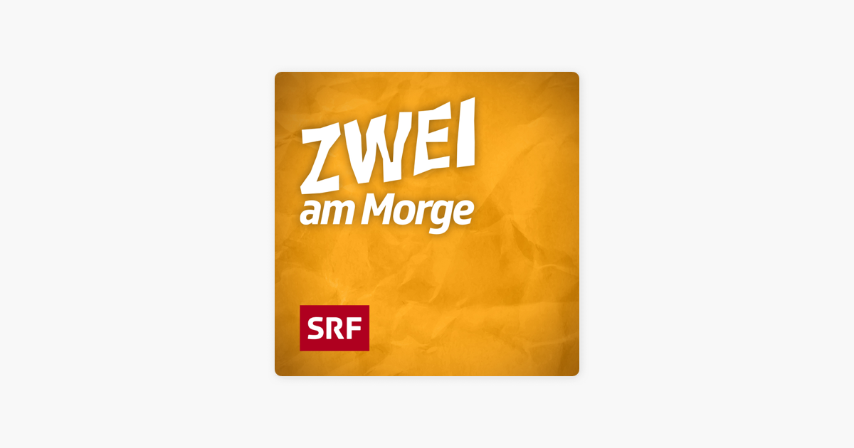 Zwei Am Morge Auf Apple Podcasts