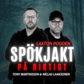 Spökjakt På Riktigt – LaxTon Podden - Niclas Laaksonen & Tony Martinsson | LaxTon Ghost Sweden