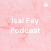 Isai Fay Podcast artwork