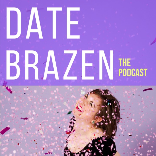 The Date Brazen Podcast Artwork