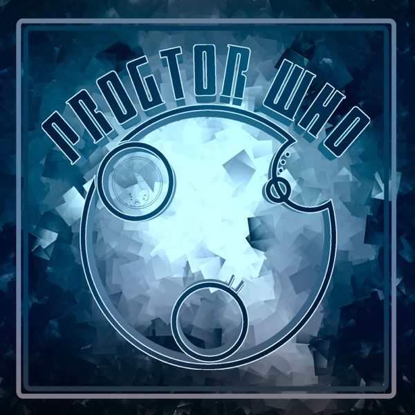 Doctor Who: Progtor Who Podcast