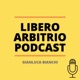 Libero Arbitrio Podcast - Gianluca Bianchi 