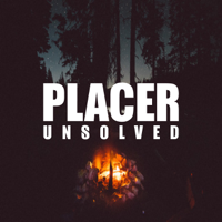 Placer Unsolved podcast