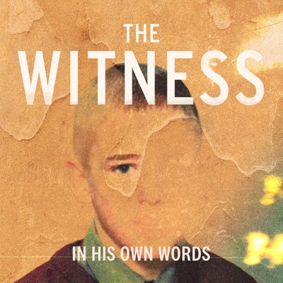 The Witness: In His Own Words The Witness: In His Own Words