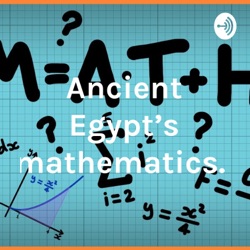 Ancient Egypt's mathematics. 