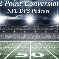 2 Point Conversion NFL DFS POD - Matt Davis Week 1 Main Slate Preview