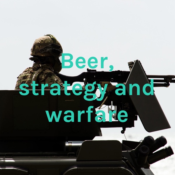 Beer, strategy and warfare Artwork