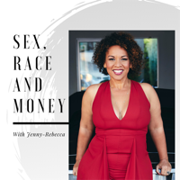 Sex, Race and Money podcast