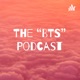 The “BTS” Podcast