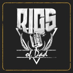 Rigs of Dad Prodcast