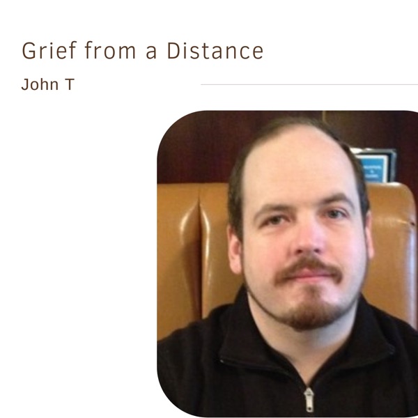 Grief from a Distance | John T photo
