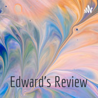 Edward's Review podcast