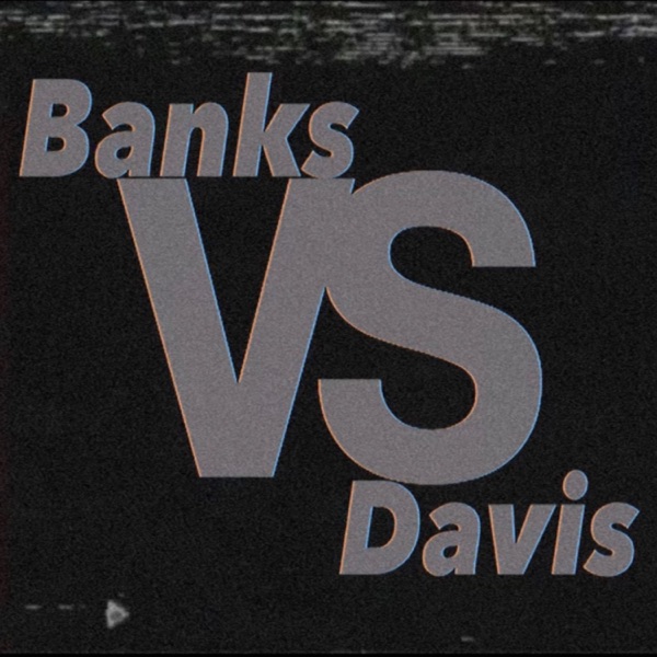 Banks VS Davis Artwork