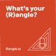 What's Your (R)angle?