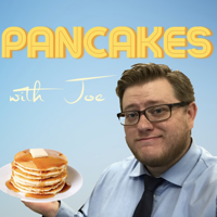 Pancakes with Joe podcast