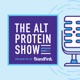 Alternative Protein Show Presented by BrandFirst