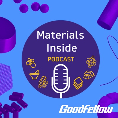 Goodfellow Materials Inside Podcasts Goodfellow Materials Inside Podcasts