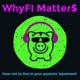 WhyFI Matter$