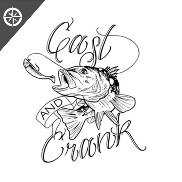 Cast and Crank Fishing podcast Artwork