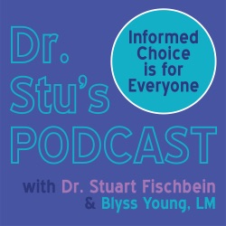 Dr. Stu’s Podcast #193: Birthing People