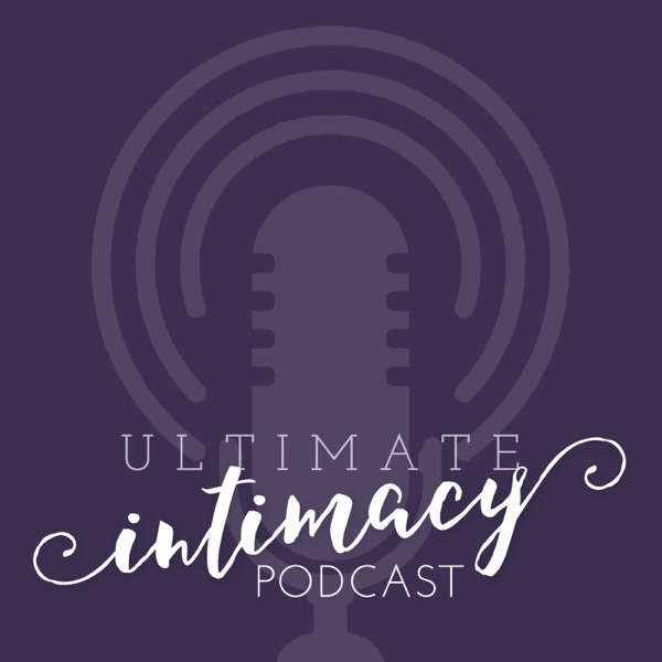 The Ultimate Intimacy Podcast