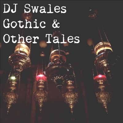 D. J. Swales Gothic & Other Tales D. J. Swales Gothic & Other Tales