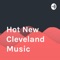 Hot New Cleveland Music