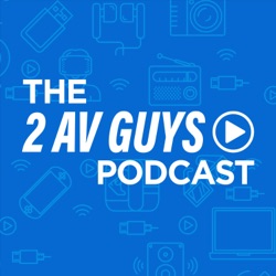 The 2 AV Guys podcast begins!