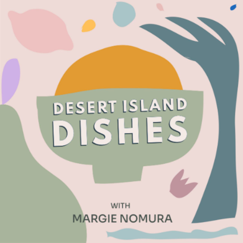 EUROPESE OMROEP | PODCAST | Desert Island Dishes - Margie Nomura