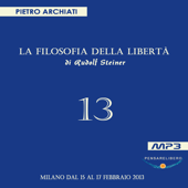La Filosofia della Libertà - 13° Seminario - Milano, dal 15 al 17 febbraio 2013 - LiberaConoscenza.it