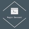 Magic Devcast