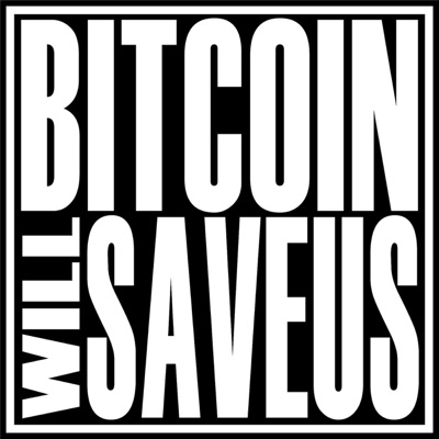 Bitcoin Will Save Us Bitcoin Will Save Us