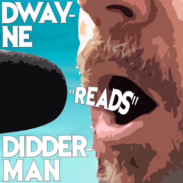 Artwork for Dwayne Didderman Reads: An Audiobook Narrator's Crusade