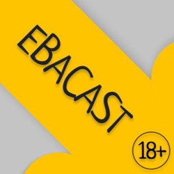 Ebacast - 008: Игрушки и игры, захватившие мир.