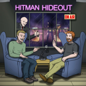 HITMAN HIDEOUT Podcast - Rieper1 & timothymark