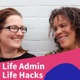Life Admin Life Hacks