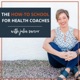 The How-To School For Health Coaches - with Julia Sarver