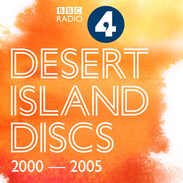 Desert Island Discs: Archive 2000-2005