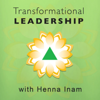 Transformational Leadership with Henna Inam podcast