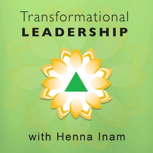 Transformational Leadership with Henna Inam