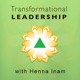 Transformational Leadership with Henna Inam