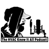 HVAC Know It All Podcast - HVAC Know It All