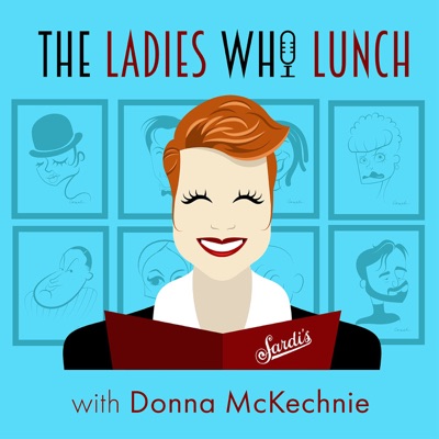 The Ladies Who Lunch with Donna McKechnie The Ladies Who Lunch with Donna McKechnie