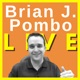 Brian J. Pombo Live