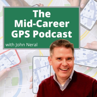 The Mid-Career GPS Podcast podcast