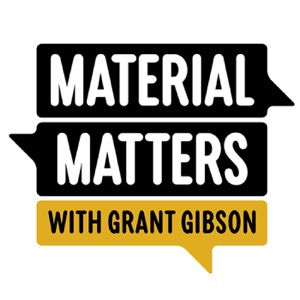 Material Matters with Grant Gibson